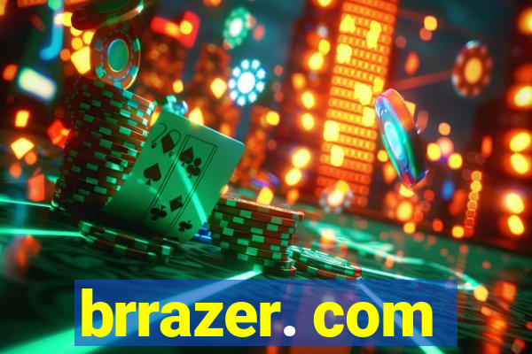 brrazer. com