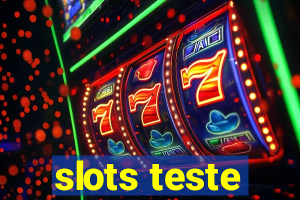 slots teste