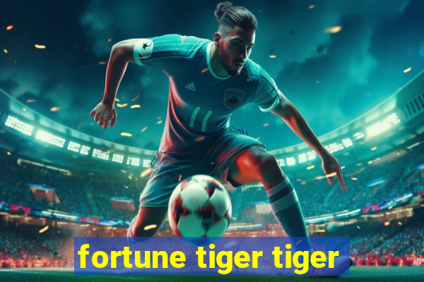 fortune tiger tiger