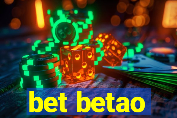 bet betao