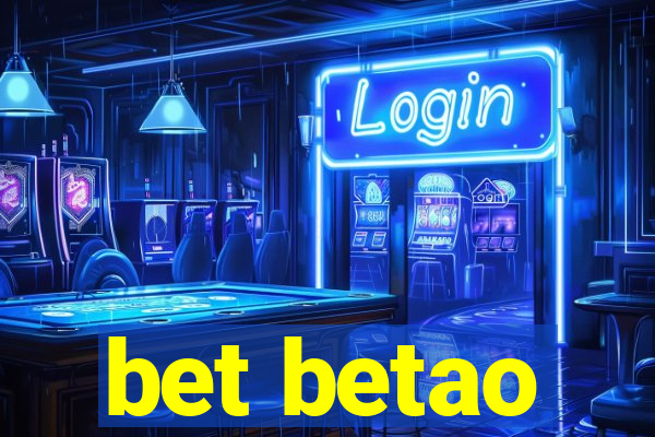 bet betao