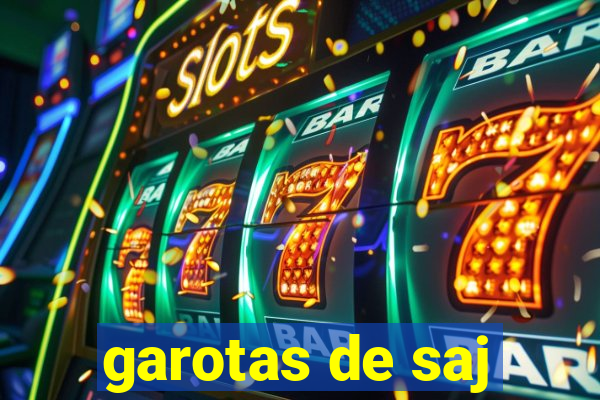 garotas de saj