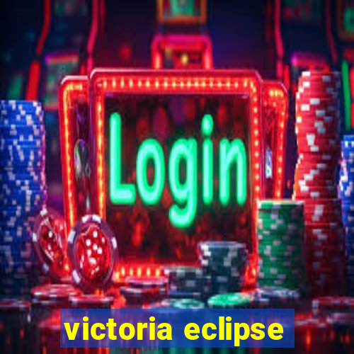 victoria eclipse