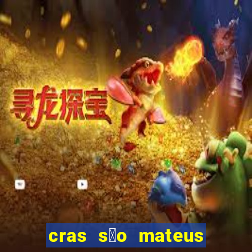 cras s茫o mateus s茫o paulo - sp