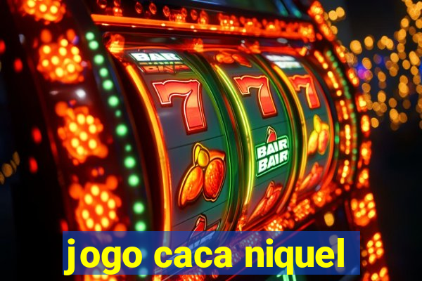 jogo caca niquel