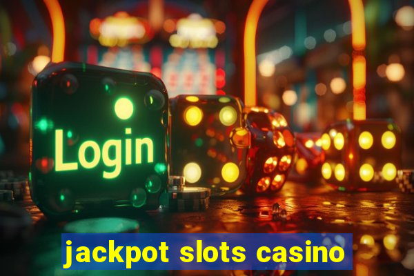 jackpot slots casino