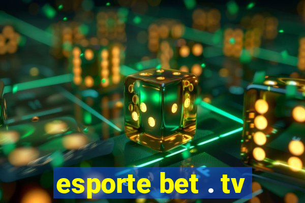 esporte bet . tv