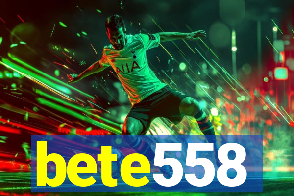 bete558