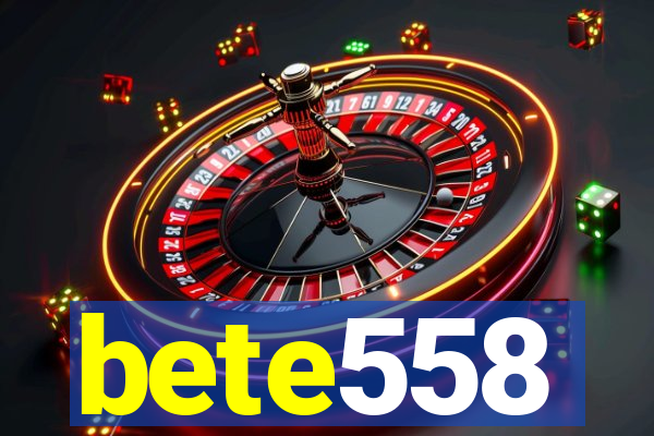 bete558