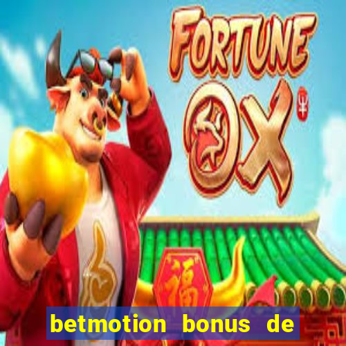 betmotion bonus de boas vindas