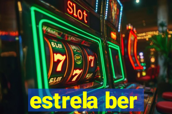 estrela ber