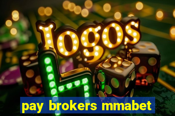 pay brokers mmabet