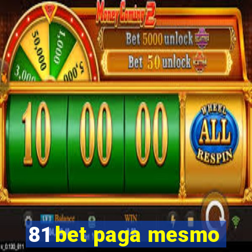 81 bet paga mesmo