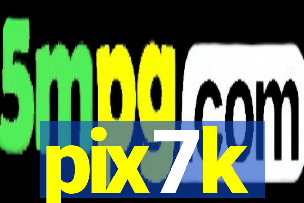 pix7k