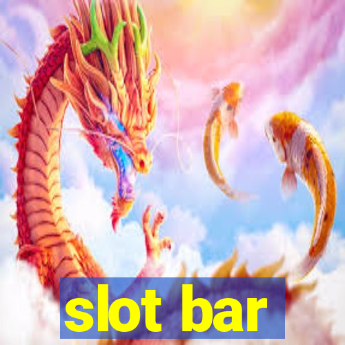 slot bar