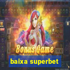 baixa superbet