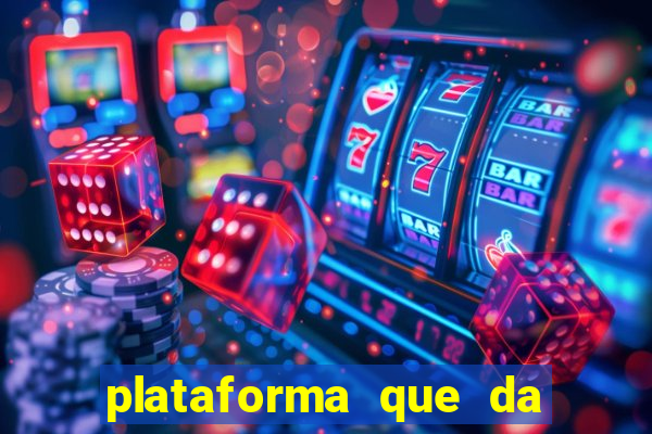 plataforma que da bonus gratis