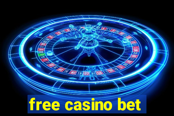 free casino bet