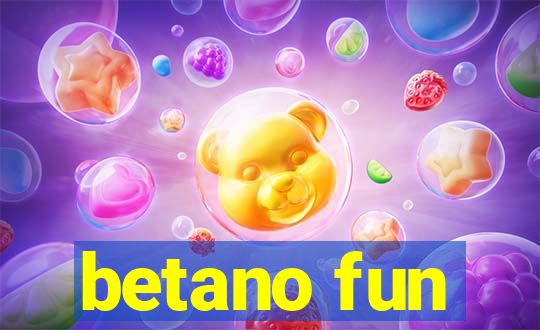 betano fun