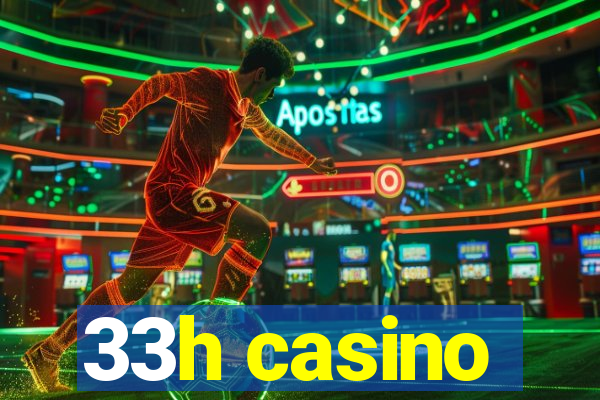 33h casino