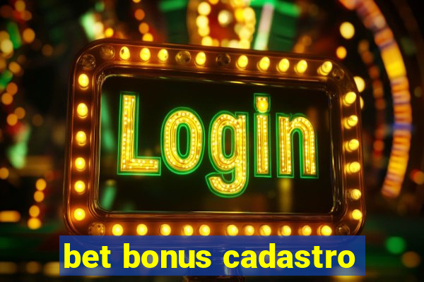 bet bonus cadastro