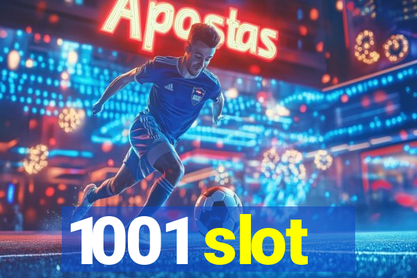 1001 slot