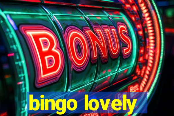 bingo lovely