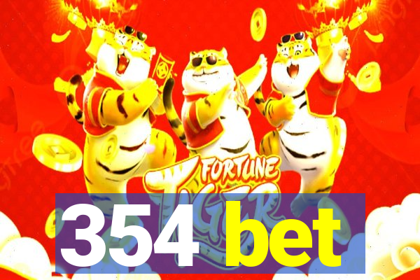 354 bet