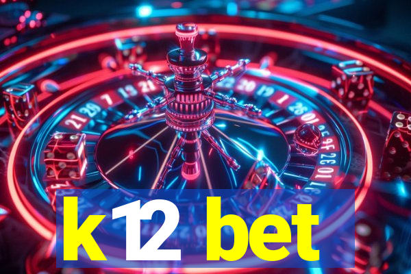 k12 bet