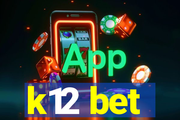 k12 bet