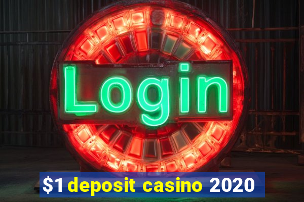 $1 deposit casino 2020