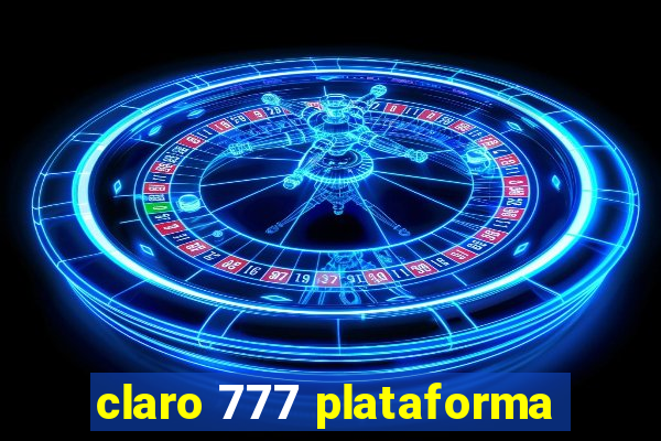 claro 777 plataforma