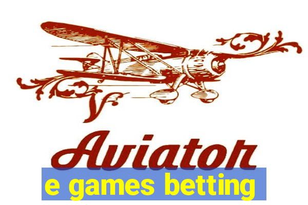 e games betting