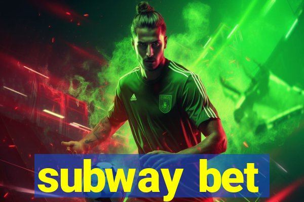 subway bet