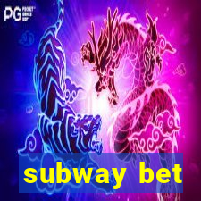 subway bet