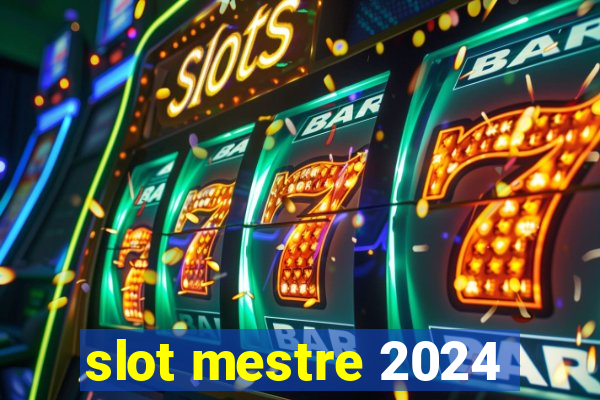 slot mestre 2024