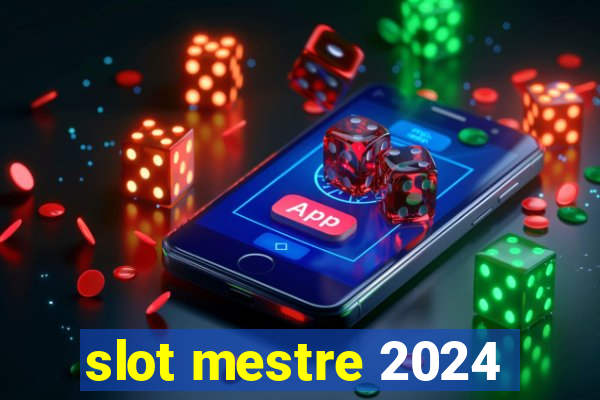 slot mestre 2024