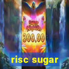 risc sugar