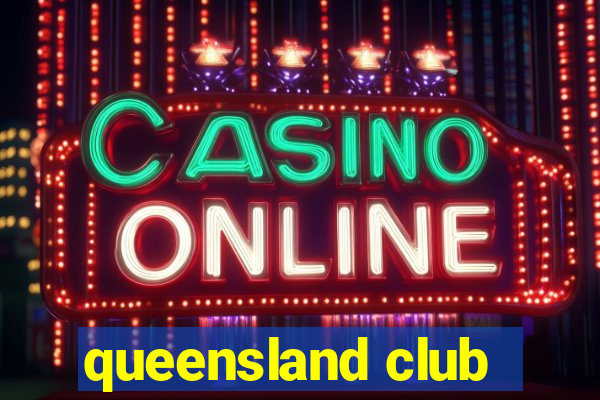 queensland club