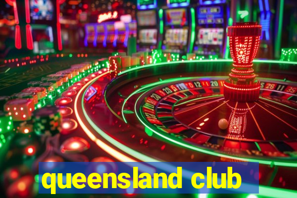 queensland club