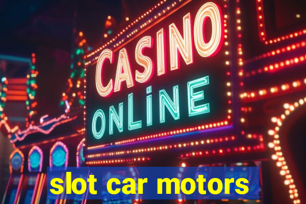 slot car motors