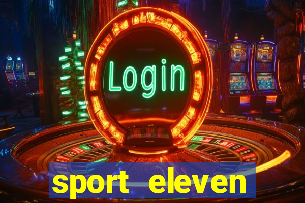 sport eleven tickets login