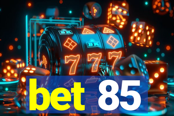 bet 85