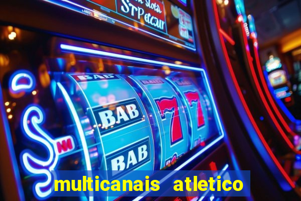 multicanais atletico de madrid