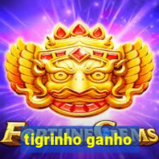 tigrinho ganho