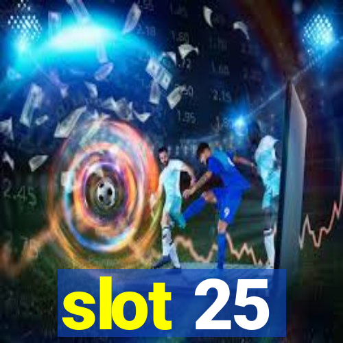 slot 25