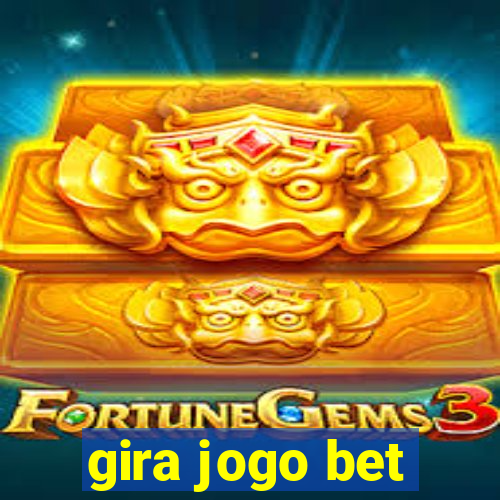 gira jogo bet