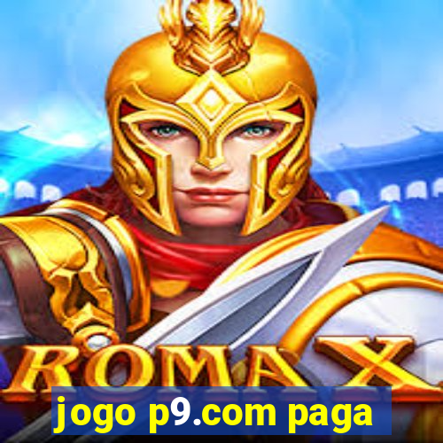 jogo p9.com paga