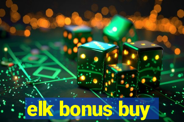 elk bonus buy