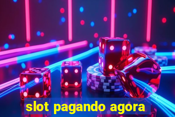 slot pagando agora